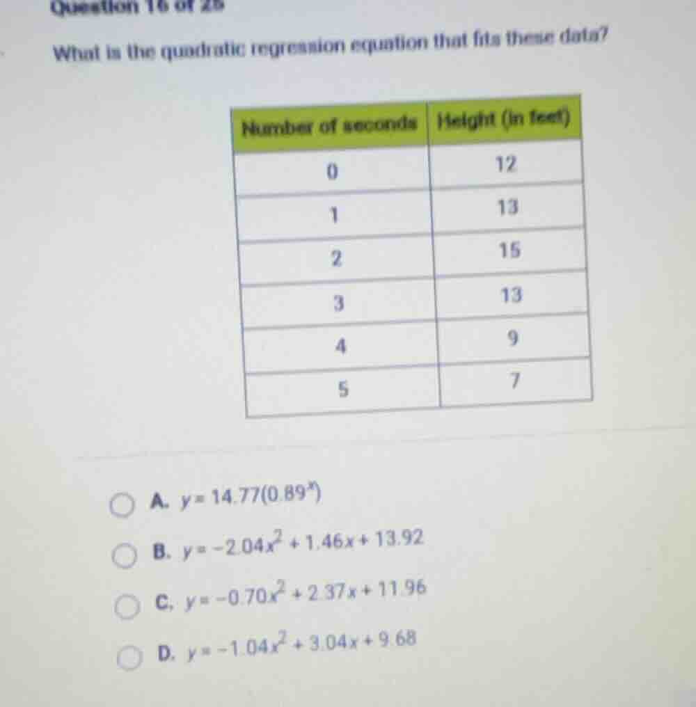 question 16 of 25 what is the quadratic regression equation that fits t…