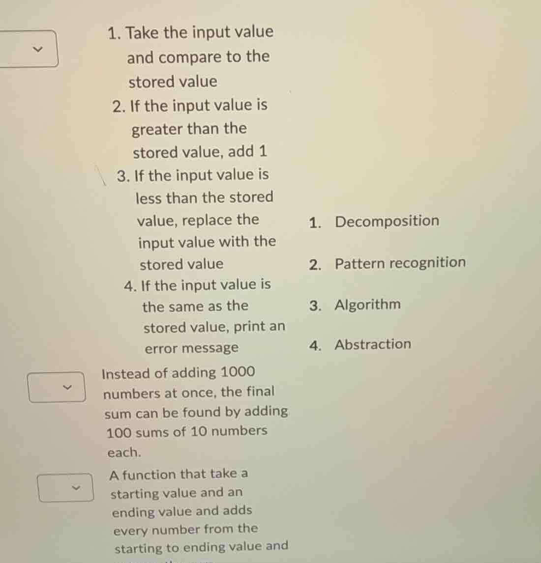 1. take the input value and compare to the stored value2. if the input …