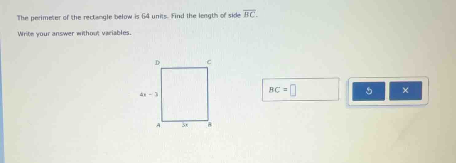 the perimeter of the rectangle below is 64 units. find the length of si…