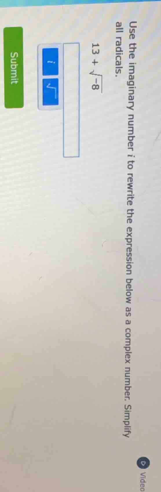 use the imaginary number $i$ to rewrite the expression below as a compl…