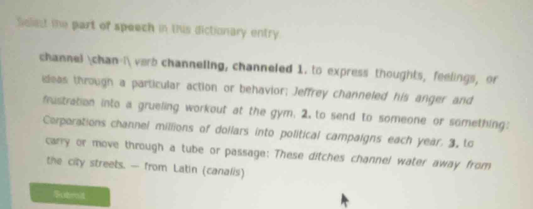 select the part of speech in this dictionary entry channel \\chan-l\\ v…