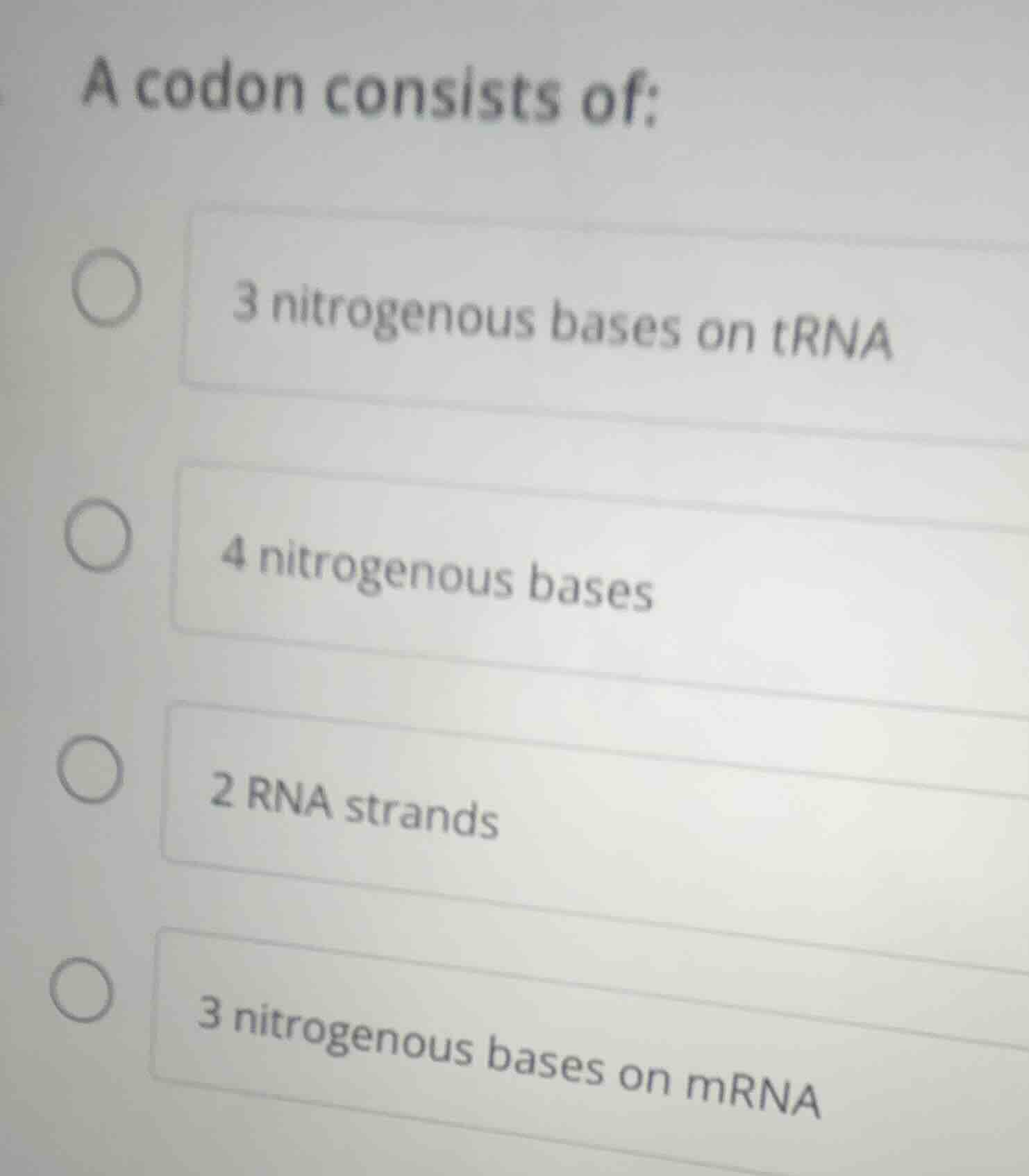 a codon consists of: 3 nitrogenous bases on trna 4 nitrogenous bases 2 …