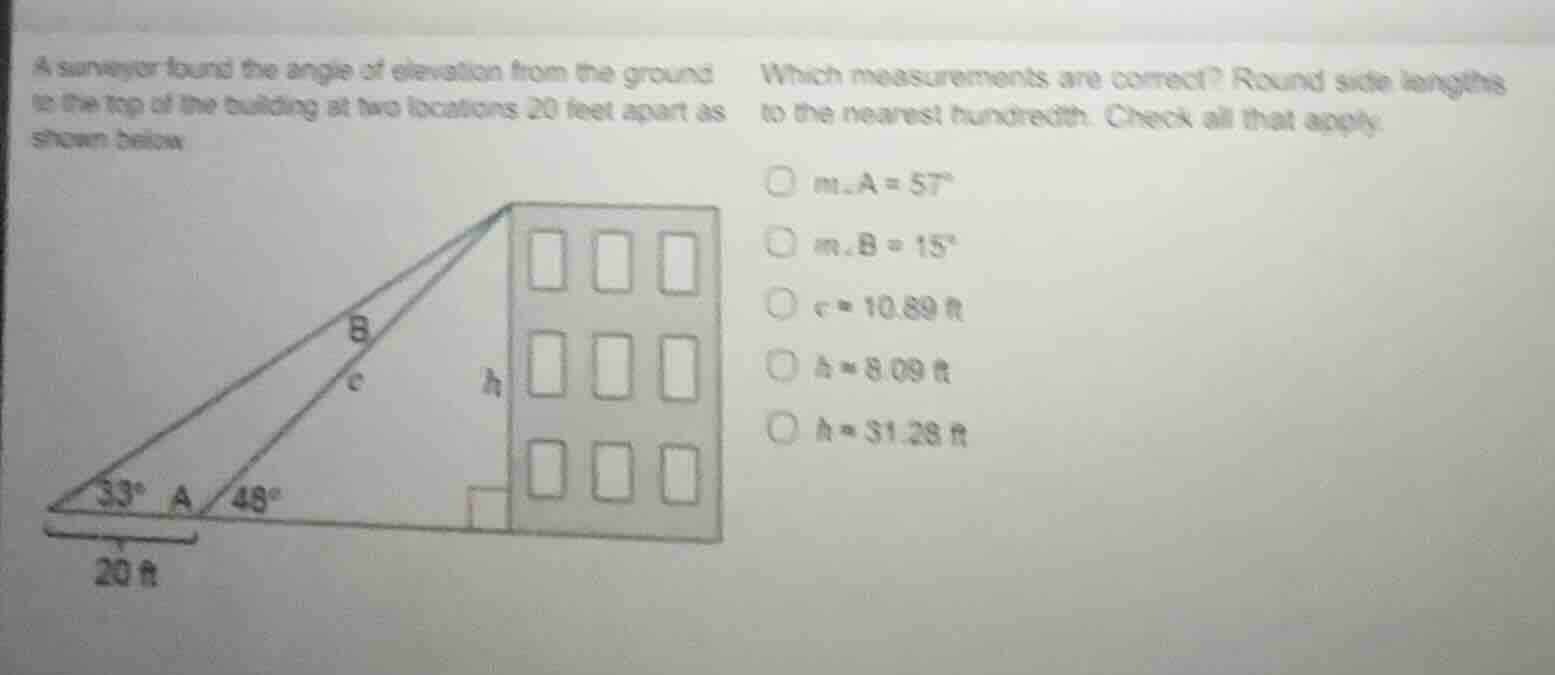 a surveyor found the angle of elevation from the ground to the top of t…