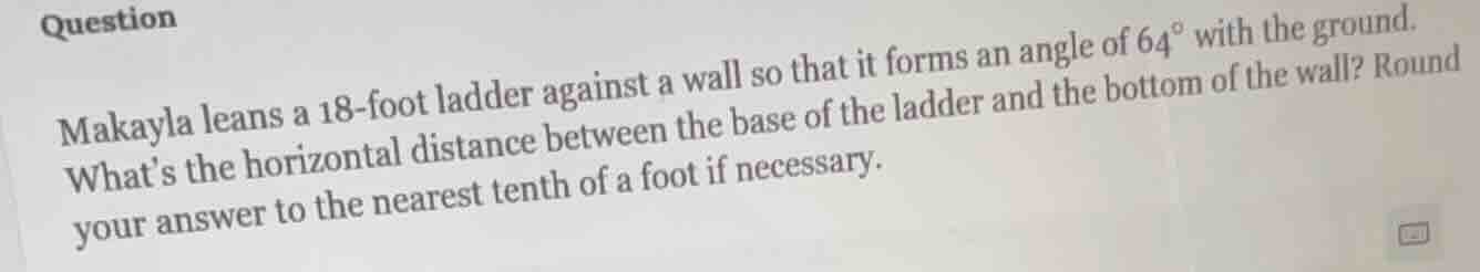 question makayla leans a 18-foot ladder against a wall so that it forms…