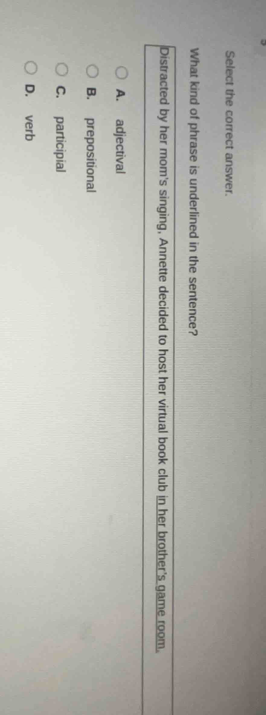 select the correct answer. what kind of phrase is underlined in the sen…