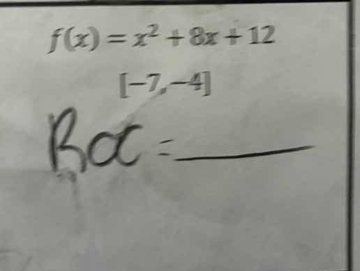 $f(x)=x^{2}+8x+12$ $-7,-4$ $boc = \\underline{\\quad\\quad}$