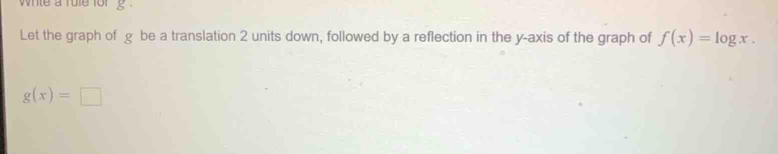 write a rule for $g$. let the graph of $g$ be a translation 2 units dow…
