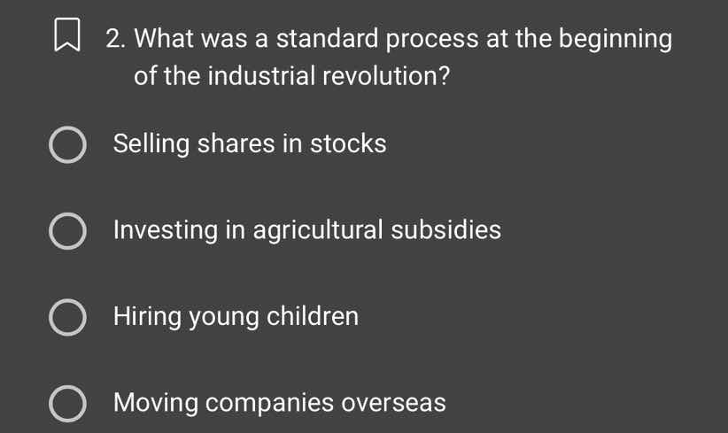 2. what was a standard process at the beginning of the industrial revol…