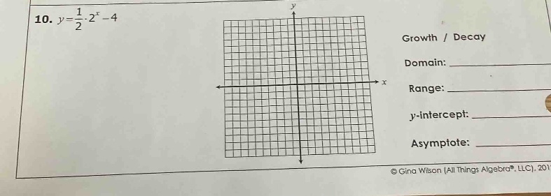 10. $y=\\frac{1}{2}\\cdot2^{x}-4$ growth / decay domain: ________ range…
