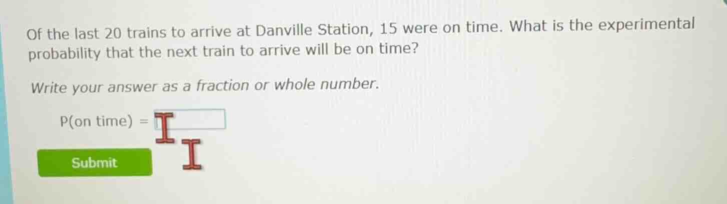 of the last 20 trains to arrive at danville station, 15 were on time. w…