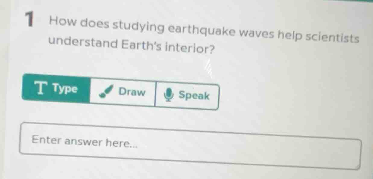 1 how does studying earthquake waves help scientists understand earths …