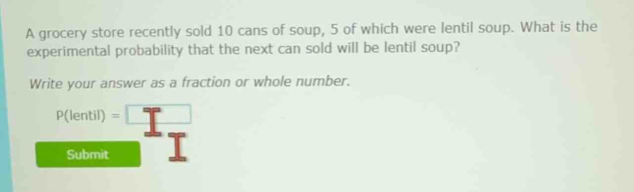 a grocery store recently sold 10 cans of soup, 5 of which were lentil s…