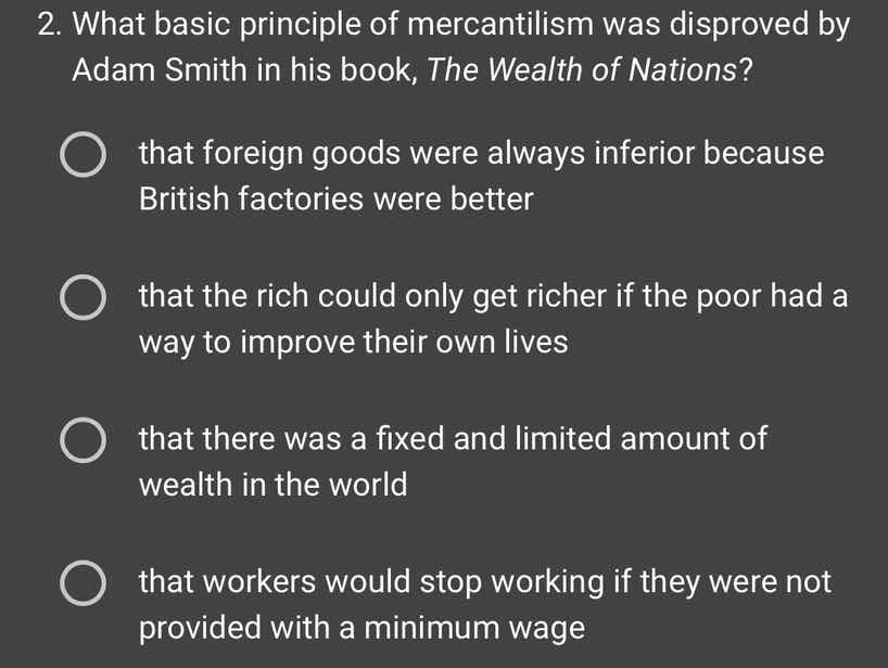2. what basic principle of mercantilism was disproved by adam smith in …