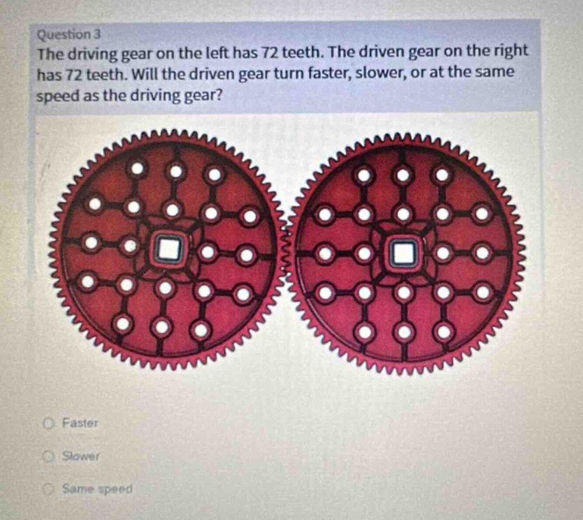 question 3 the driving gear on the left has 72 teeth. the driven gear o…
