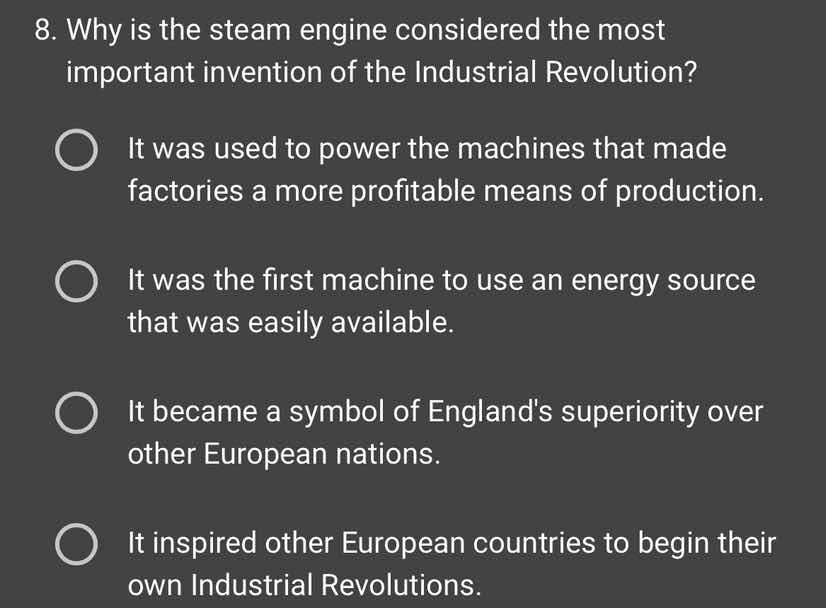 8. why is the steam engine considered the most important invention of t…