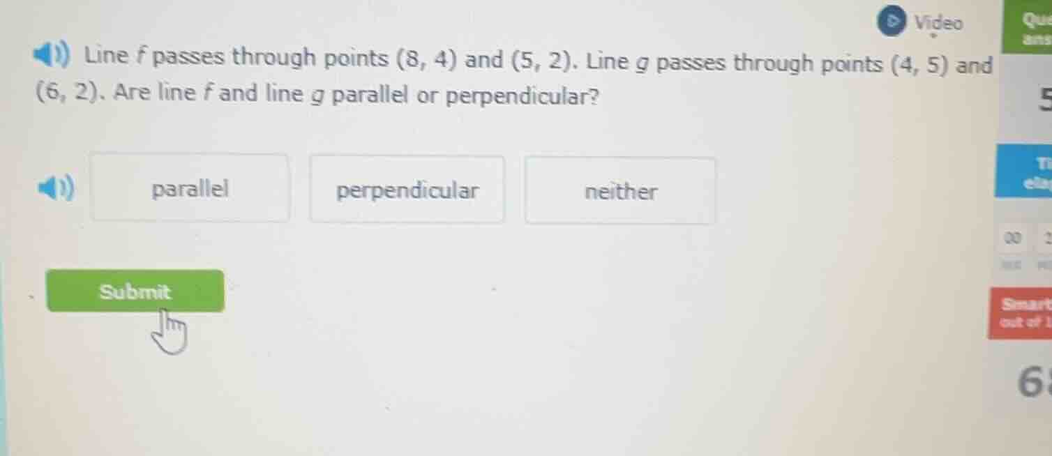 line f passes through points (8, 4) and (5, 2). line g passes through p…