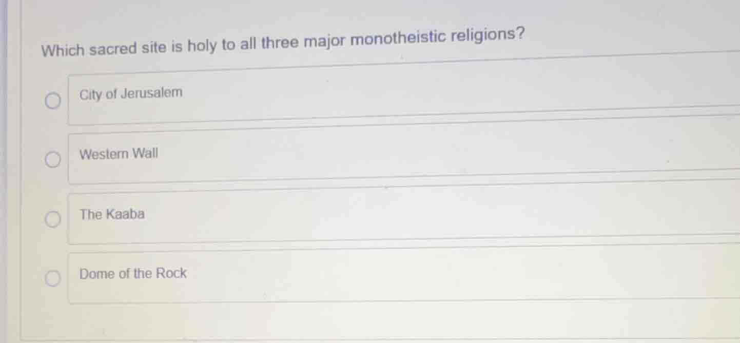 which sacred site is holy to all three major monotheistic religions? ci…