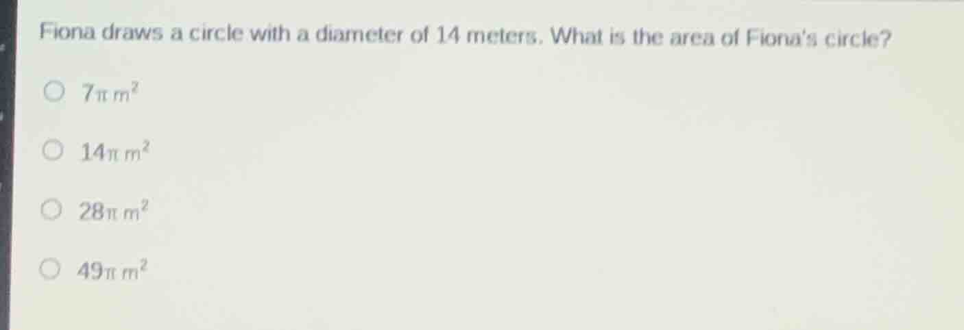 fiona draws a circle with a diameter of 14 meters. what is the area of …