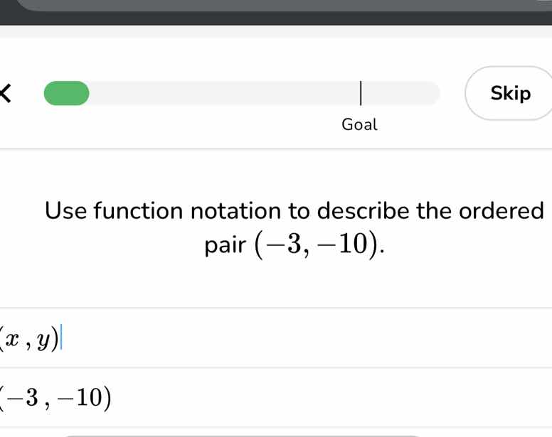 use function notation to describe the ordered pair $(-3, -10)$.$(x,y)$$…