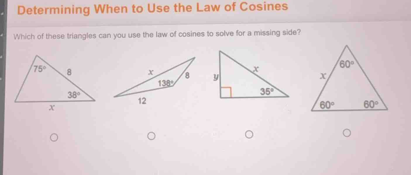 determining when to use the law of cosines which of these triangles can…