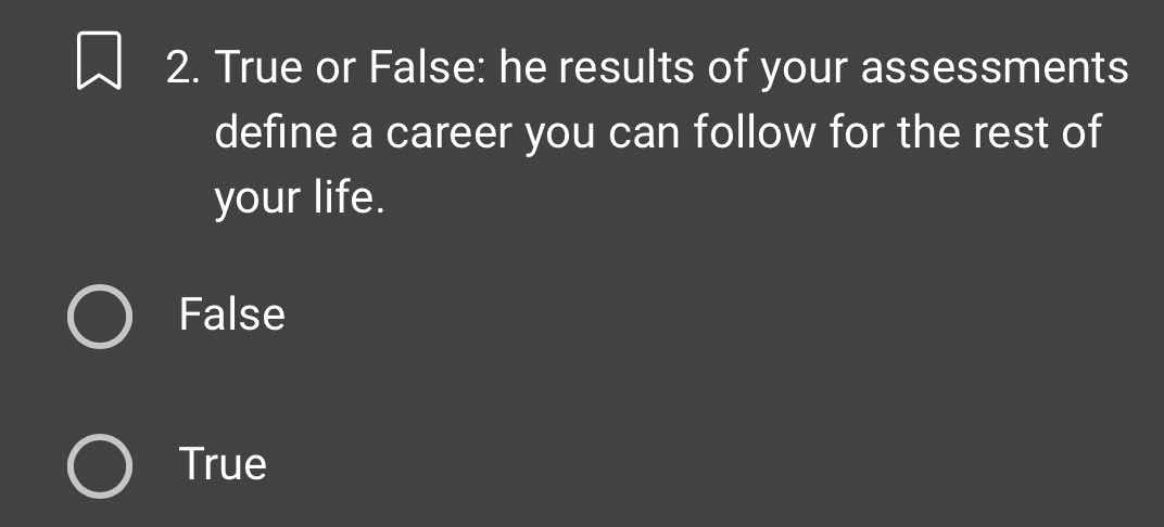 2. true or false: the results of your assessments define a career you c…
