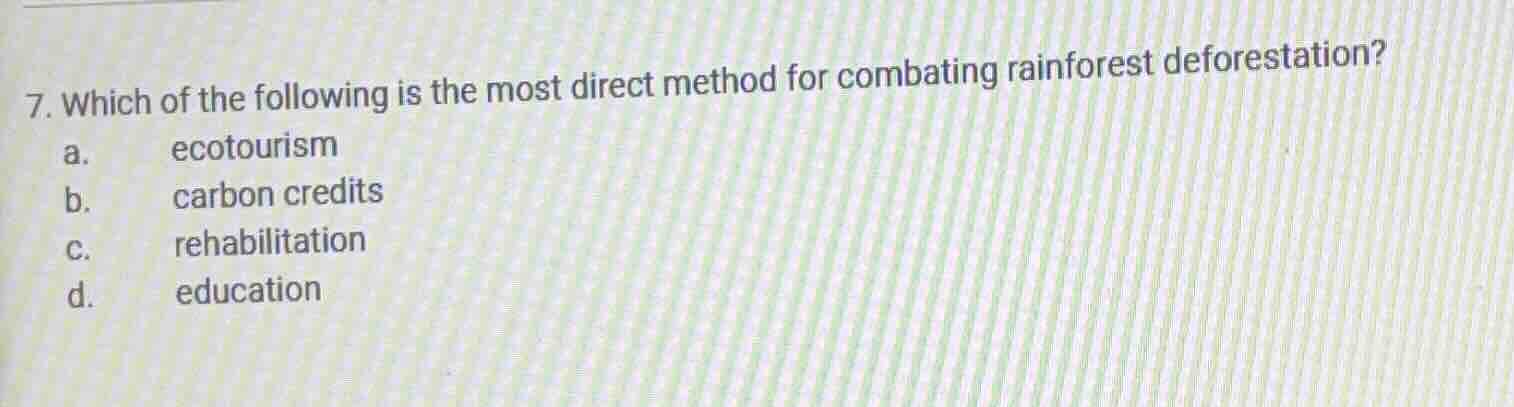7. which of the following is the most direct method for combating rainf…