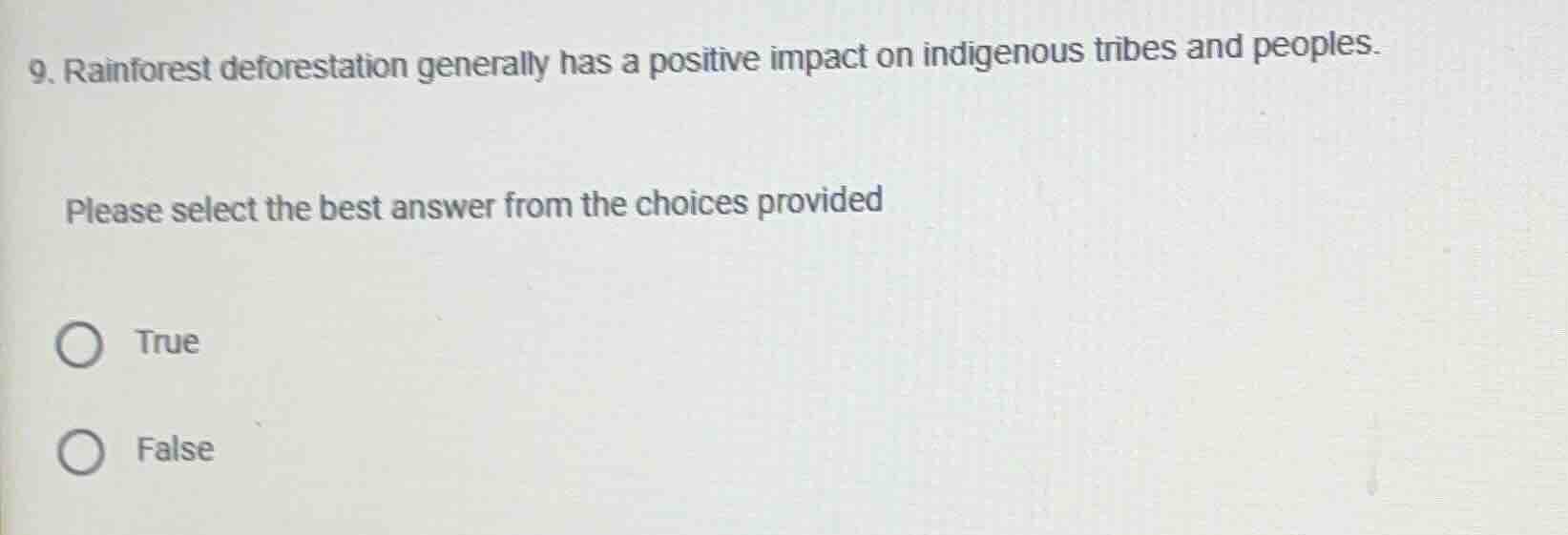 9. rainforest deforestation generally has a positive impact on indigeno…