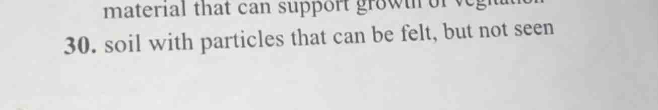 material that can support growth of vegetation 30. soil with particles …