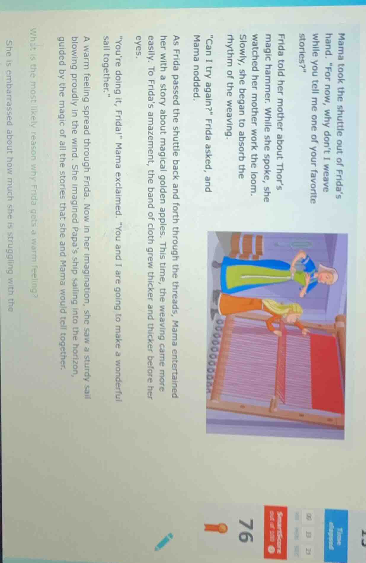 mama took the shuttle out of fridas hand. \for now, why dont i weave wh…