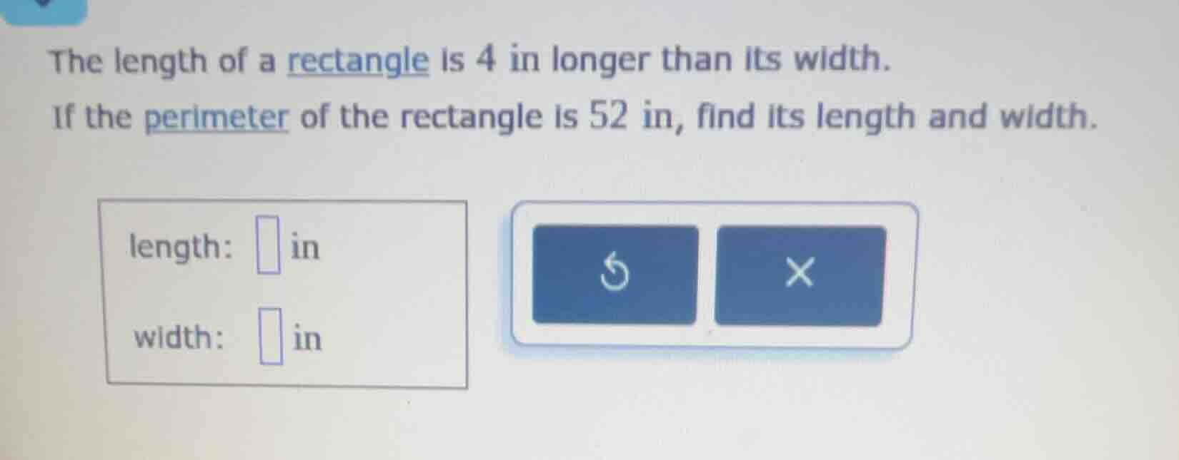 the length of a rectangle is 4 in longer than its width. if the perimet…
