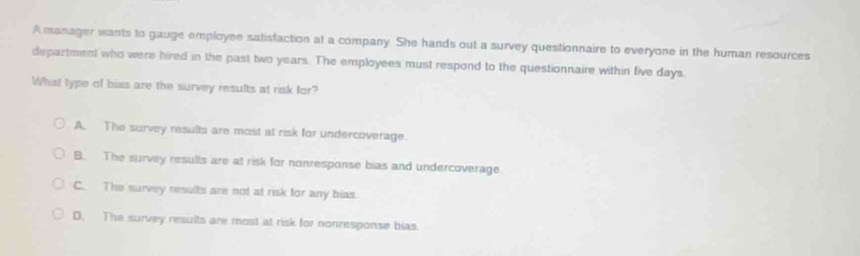 a manager wants to gauge employee satisfaction at a company. she hands …