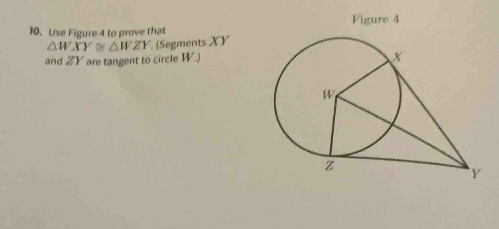 10. use figure 4 to prove that $\triangle wxy cong \triangle wzy$. (seg…