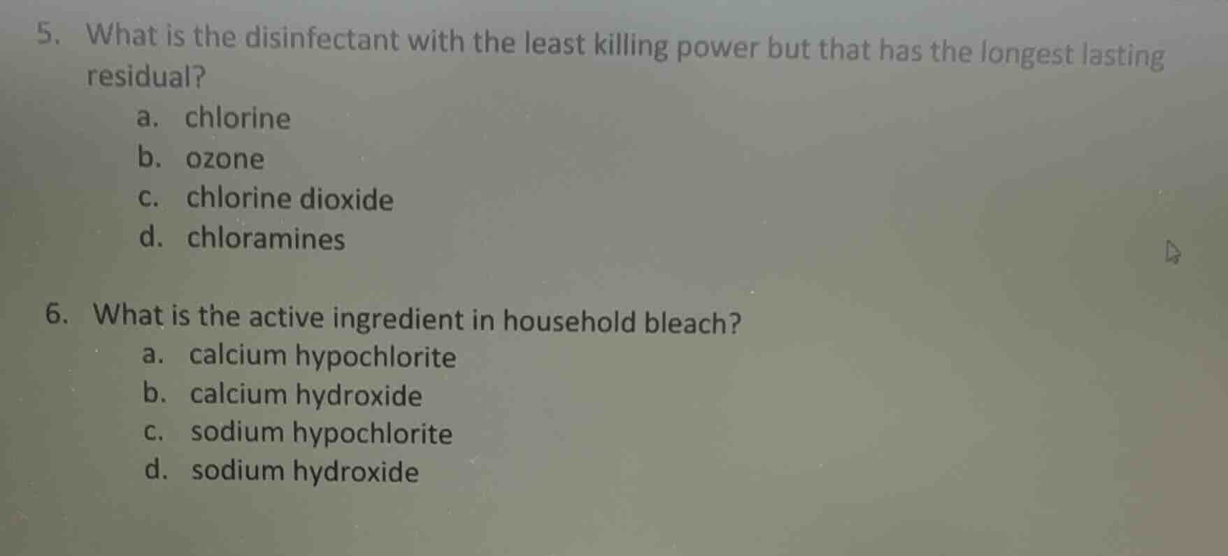 5. what is the disinfectant with the least killing power but that has t…