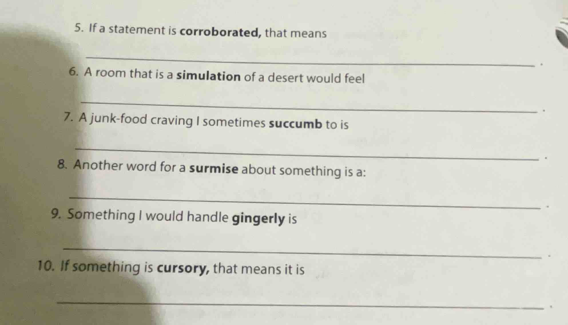 5. if a statement is corroborated, that means6. a room that is a simula…