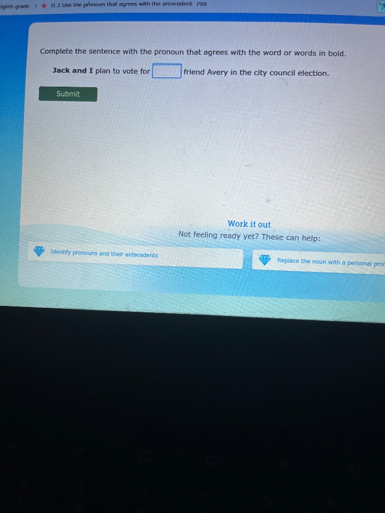 ighth grade > ii.2 use the pronoun that agrees with the antecedent p89 …