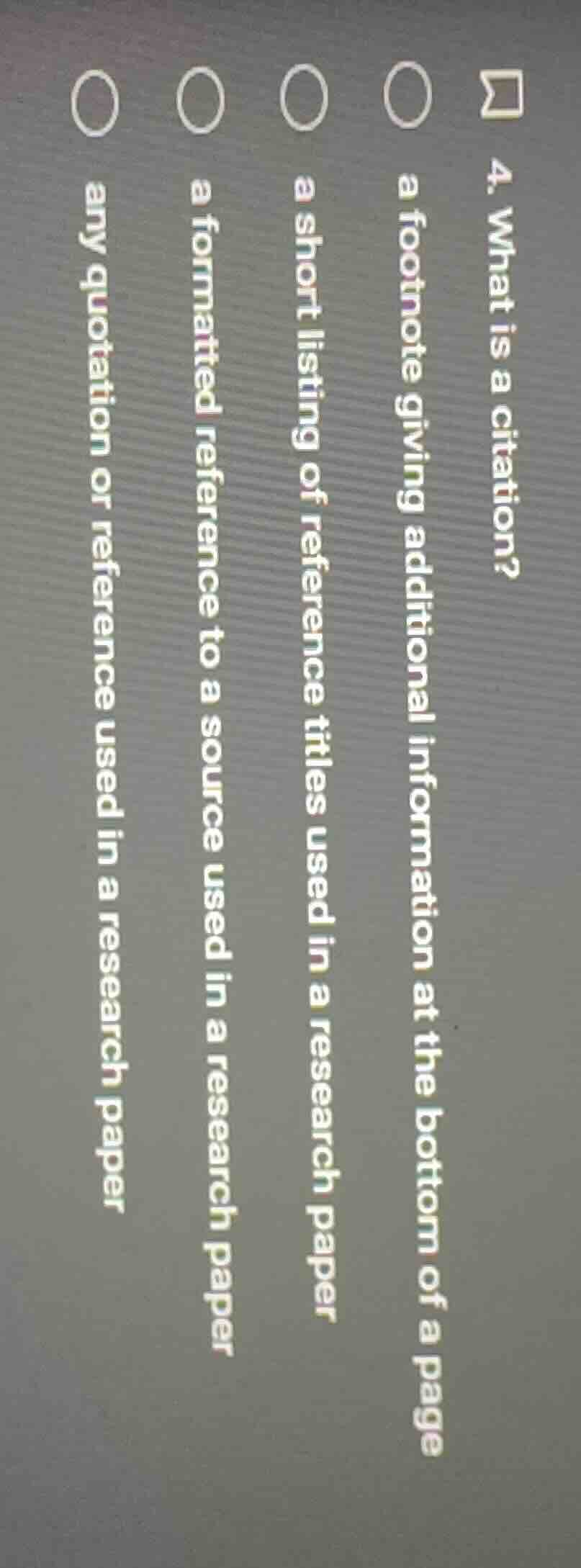 4. what is a citation? ○ a footnote giving additional information at th…