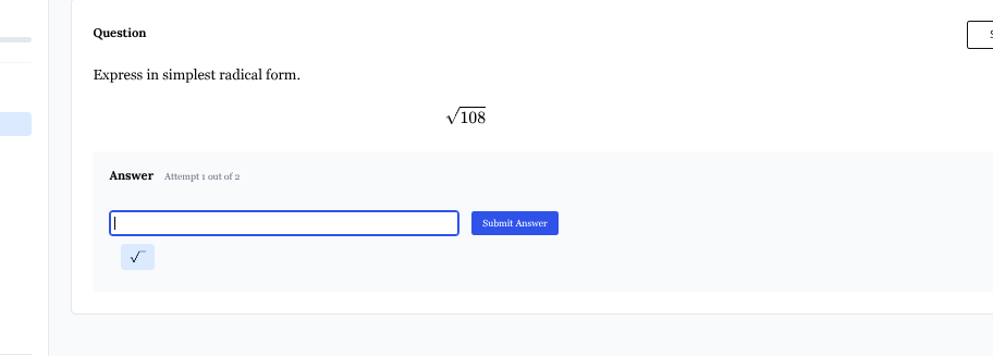 question express in simplest radical form. $sqrt{108}$ answer attempt 1…