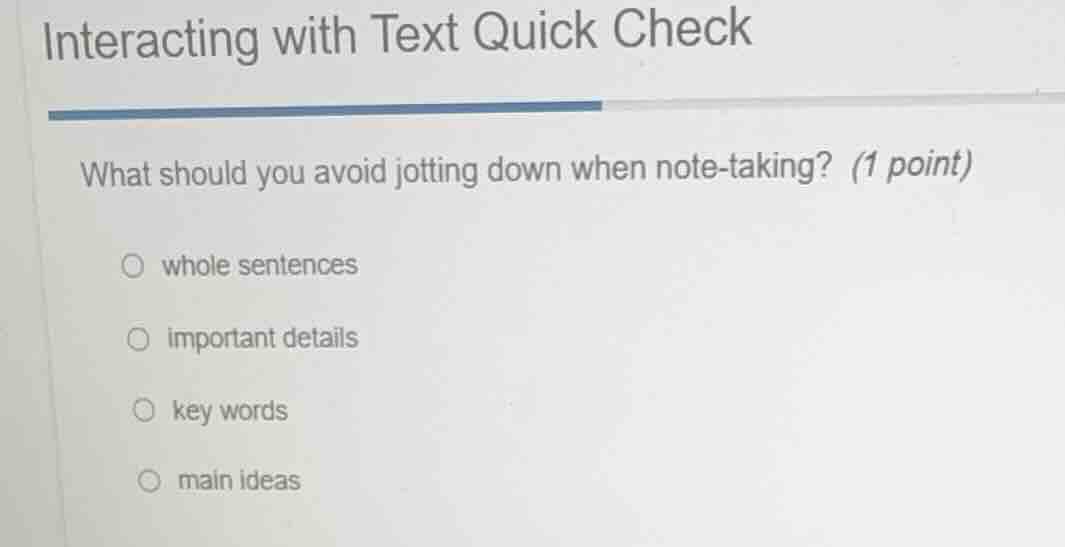 interacting with text quick check what should you avoid jotting down wh…