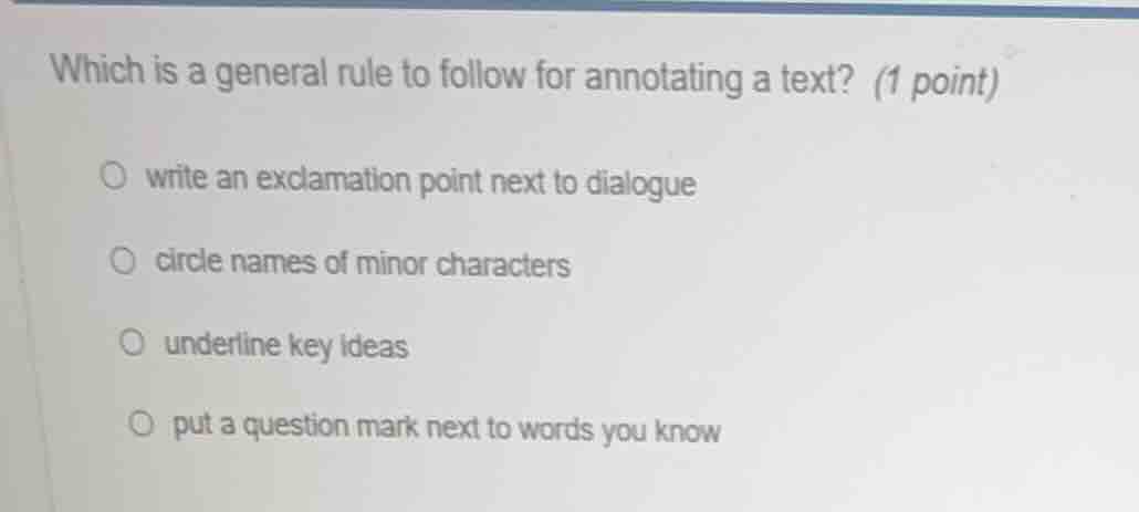 which is a general rule to follow for annotating a text? (1 point) writ…