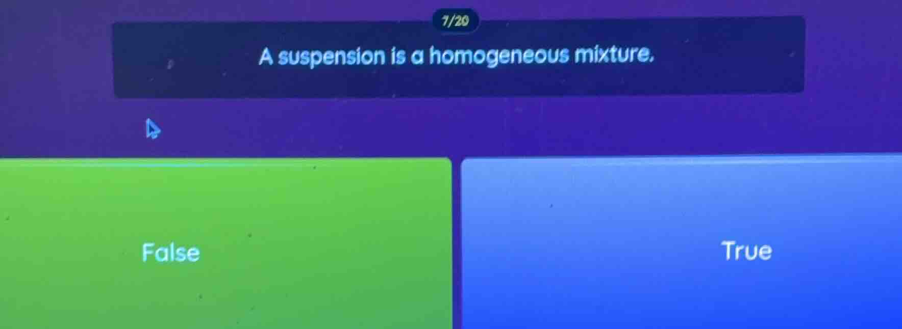 1/20 a suspension is a homogeneous mixture. false true