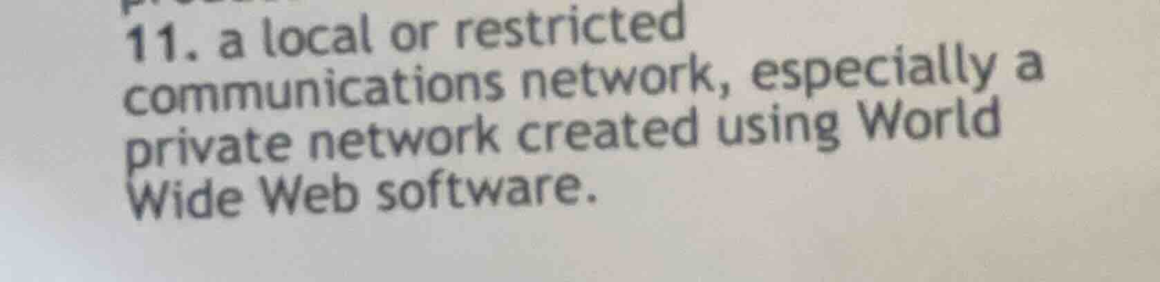 11. a local or restricted communications network, especially a private …