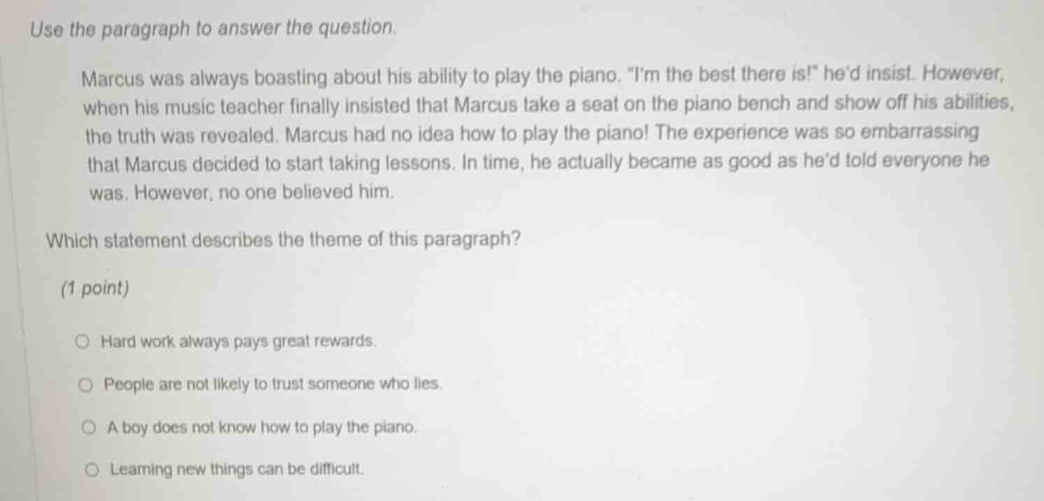 use the paragraph to answer the question. marcus was always boasting ab…