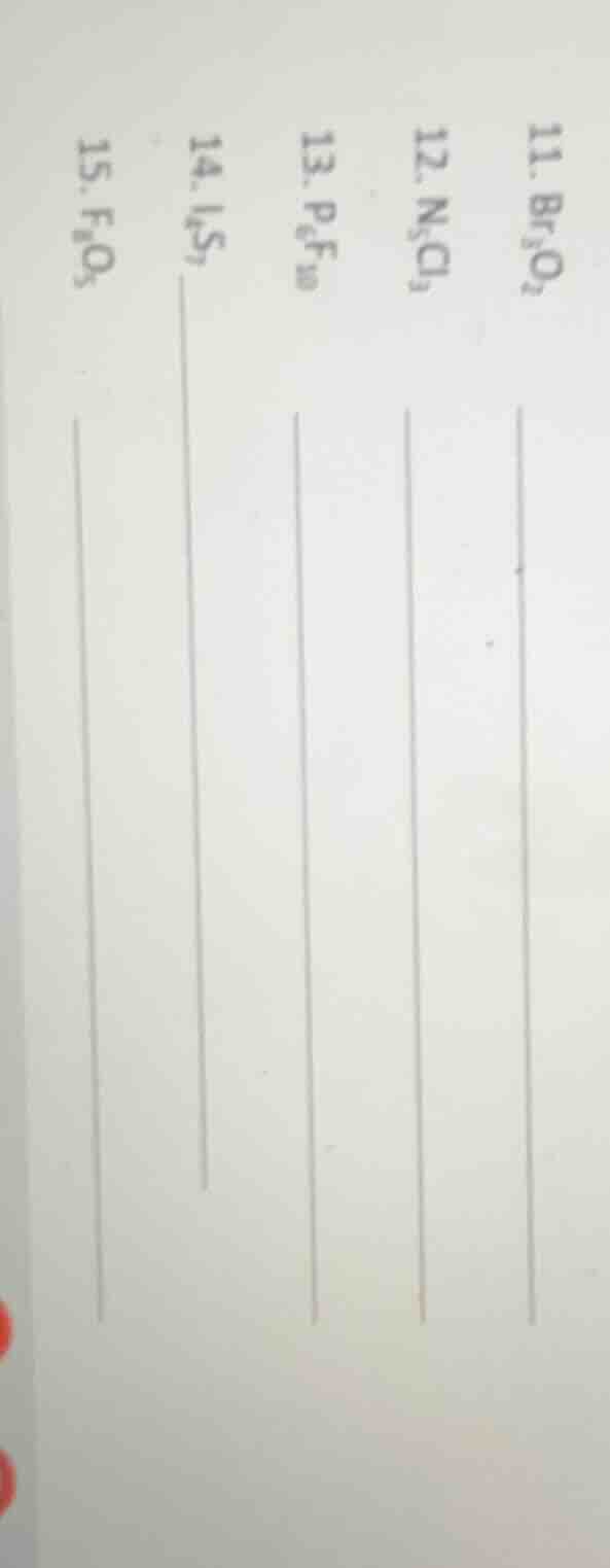 11. $\text{br}_3\text{o}_2$12. $\text{n}_5\text{cl}_3$13. $\text{p}_6\t…