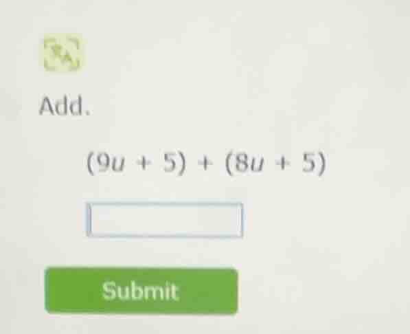 add. $(9u + 5) + (8u + 5)$