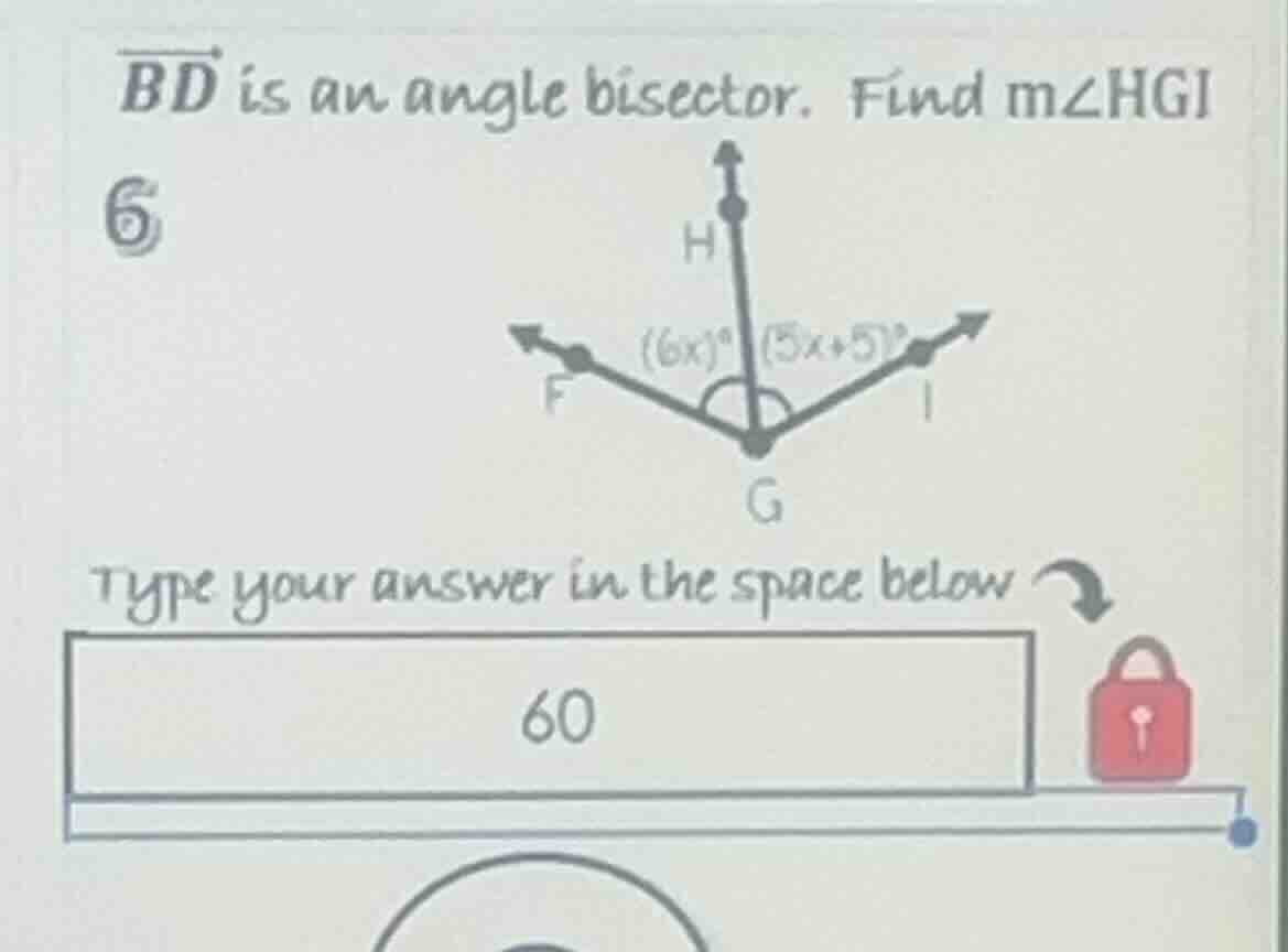 6 $overrightarrow{bd}$ is an angle bisector. find $m\\angle hgi$ type y…