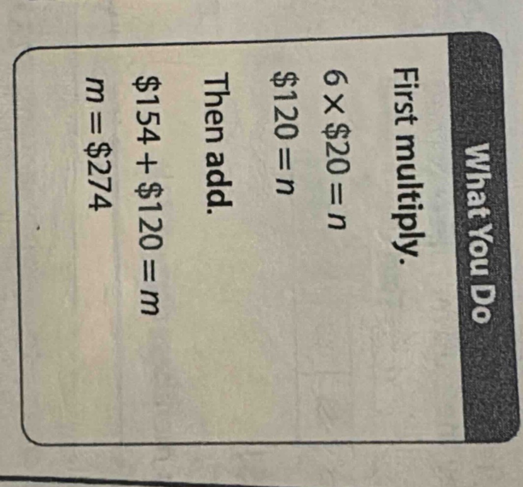what you do first multiply. $6 \\times \\$20 = n$ $\\$120 = n$ then add…