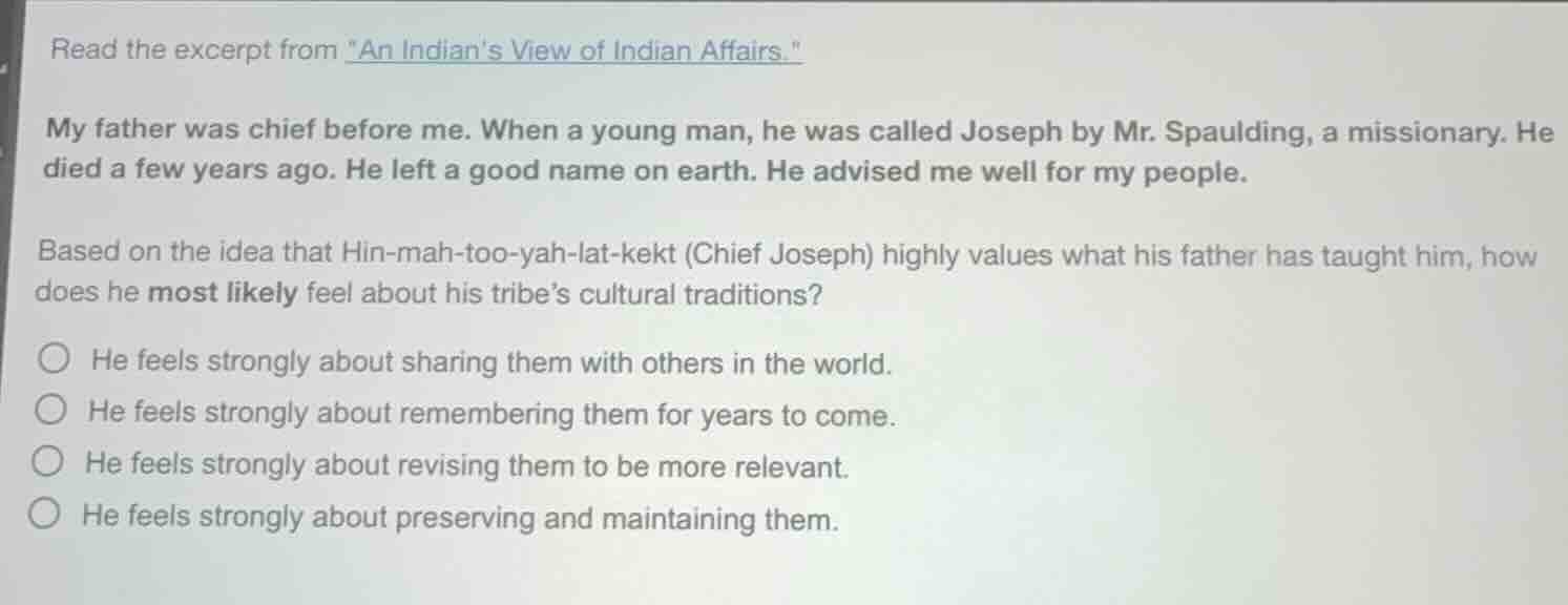 read the excerpt from \an indians view of indian affairs.\ my father wa…