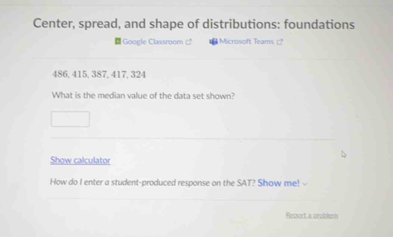 center, spread, and shape of distributions: foundations google classroo…