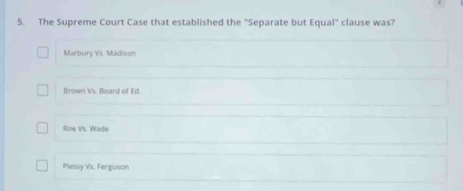 5. the supreme court case that established the \separate but equal\ cla…