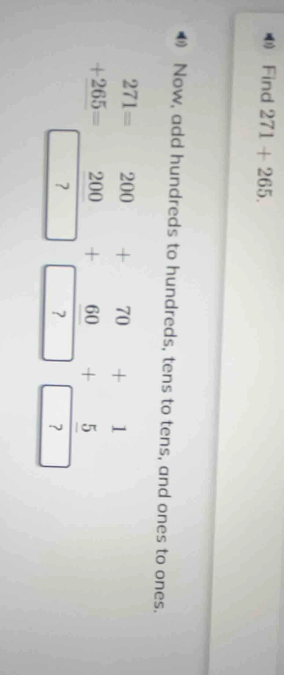 find $271 + 265$. now, add hundreds to hundreds, tens to tens, and ones…